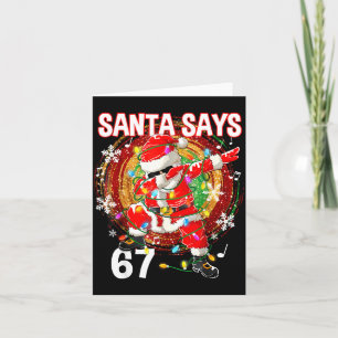 Christmas Santa Says 67 Six Seven Meme Funny Merry Card