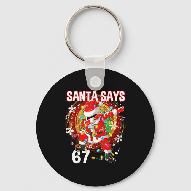 Christmas Santa Says 67 Six Seven Meme Funny Merry Keychain (Front)