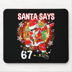 Christmas Santa Says 67 Six Seven Meme Funny Merry Mouse Pad