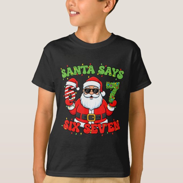 Christmas Santa Says 6 7 Six Seven Meme Number 67  T-Shirt (Front)