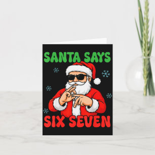 Christmas Santa Says Six Seven Hands Sign Funny 6 Card