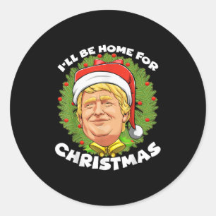Christmas Santa Trump Ill Be Home For Christmas 20 Classic Round Sticker