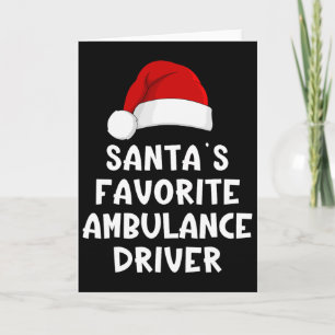 Christmas Santa's Favorite Ambulance Driver Funny  Card
