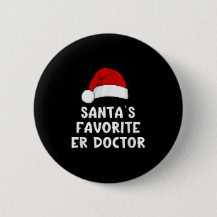 Christmas Santa's Favorite Er Doctor Funny Xmas Pa Button