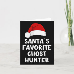 Christmas Santa's Favorite Ghost Hunter Funny Xmas Card