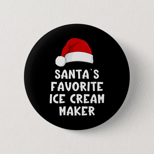 Christmas Santa's Favorite Ice Cream Maker Funny I Button (Front)