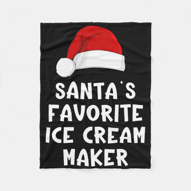 Christmas Santa's Favorite Ice Cream Maker Funny I Fleece Blanket (Front)