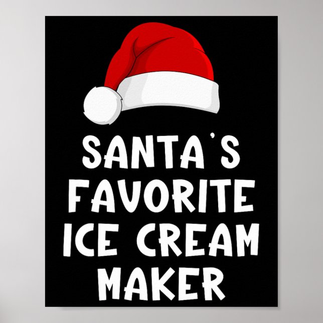 Christmas Santa's Favorite Ice Cream Maker Funny I Poster (Front)