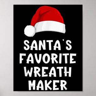 Christmas Santa's Favorite Wreath Maker Funny Xmas Poster