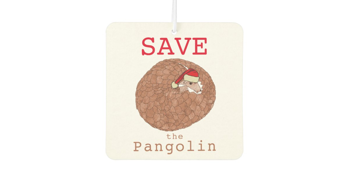 Christmas save the pangolin slogan air freshener Zazzle