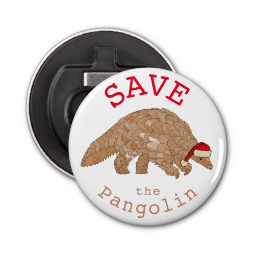 Christmas Save the Pangolin Slogan Bottle Opener