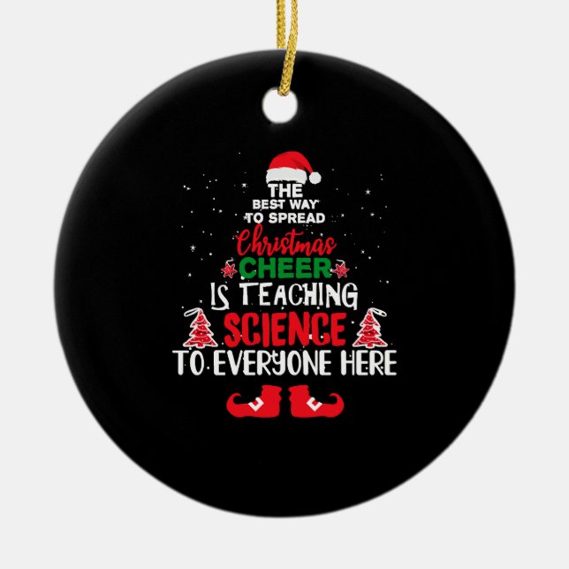 Christmas Science Teachers , Funny Teachers Ceramic Ornament (Front)