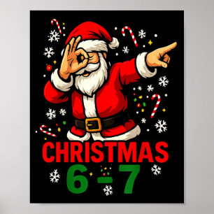 Christmas Shirt - Funny Dabbing Santa 6 7 Meme Poster