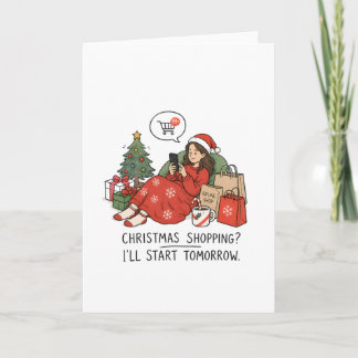 Christmas Shopping I'll Start Tomorrow – Funny  Card