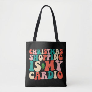Christmas Shopping Is My Cardio Holiday Tote Bag