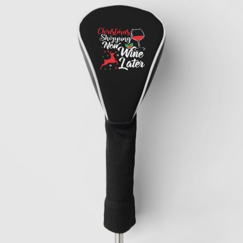 Christmas Shopping Now Wine Later Golf Head Cover