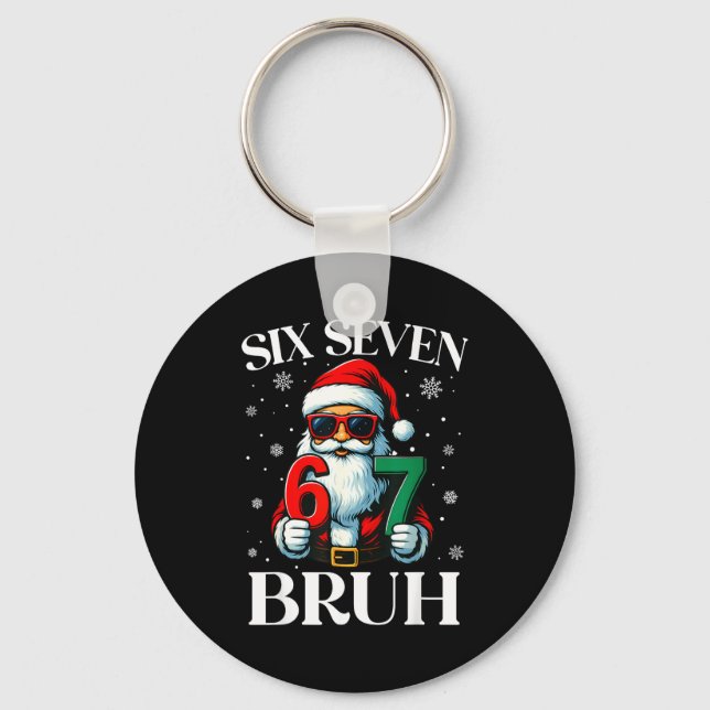 Christmas Six Seven Bruh Meme 6 7 Slang Cool Santa Keychain (Front)