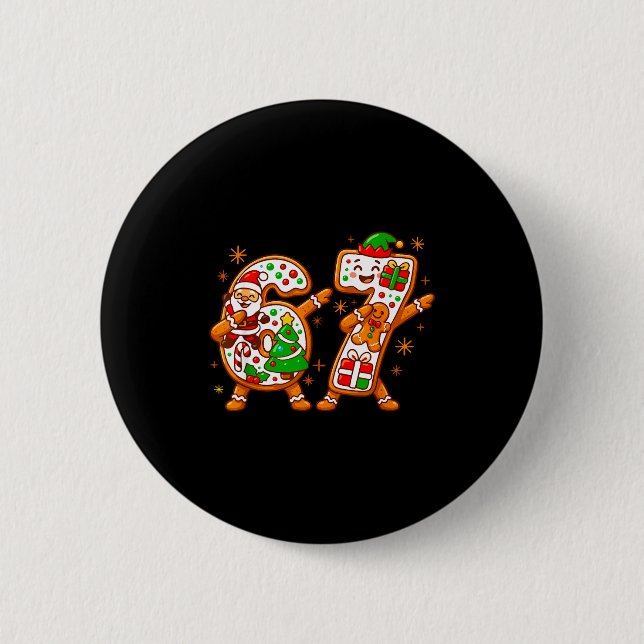 Christmas Six Seven Dabbing Cool Meme 67 Xmas Dab  Button (Front)