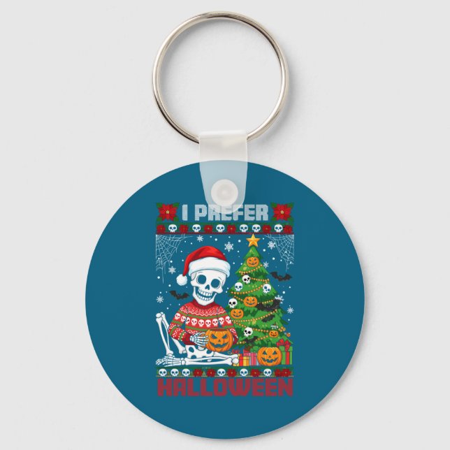 Christmas Skeleton I Prefer Halloween Ugly Xmas Gr Keychain (Front)