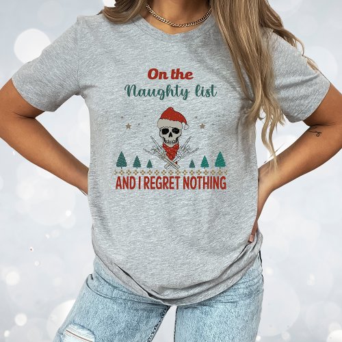 Christmas Skull Naughty List Regret Nothing Funny  T_Shirt