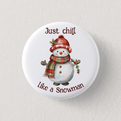 Christmas Snowman Just Chill Quote Fun Watercolor Button