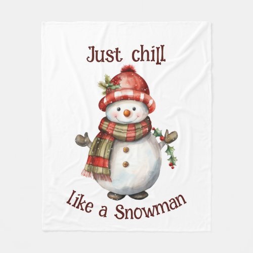 Christmas Snowman Just Chill Quote Fun Watercolor Fleece Blanket