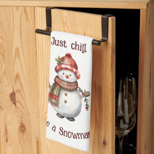 Christmas Snowman Just Chill Quote Fun Watercolor Kitchen Towel
