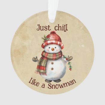 Christmas Snowman Just Chill Quote Fun Watercolor Ornament by countrymousestudio at Zazzle