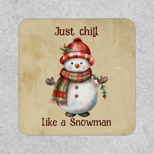 Christmas Snowman Just Chill Quote Fun Watercolor Patch