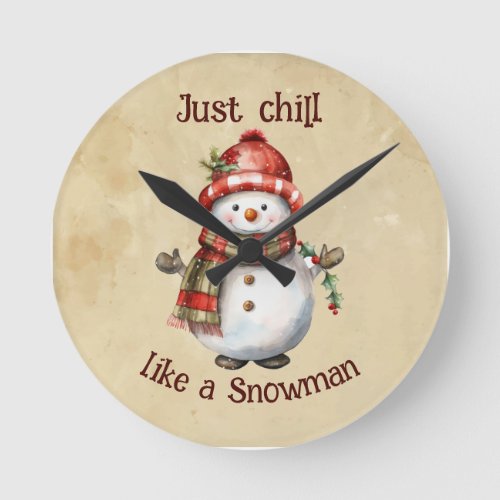 Christmas Snowman Just Chill Quote Fun Watercolor Round Clock