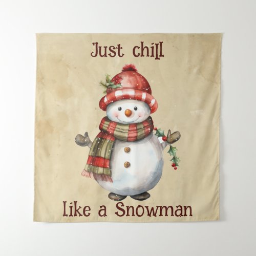 Christmas Snowman Just Chill Quote Fun Watercolor Tapestry