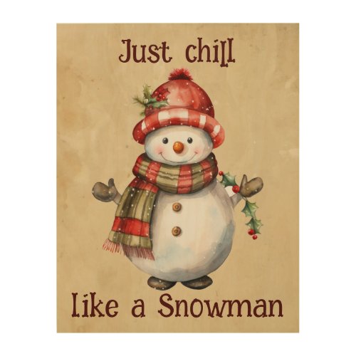 Christmas Snowman Just Chill Quote Fun Watercolor Wood Wall Art