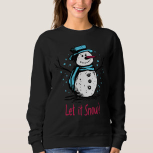 Christmas Snowman Let It Snow Outfit Of Christmas  Sweatshirt