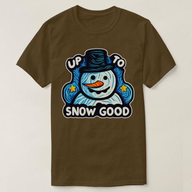 Christmas Snowman Up To Snow Good Funny T-Shirt (Design Front)