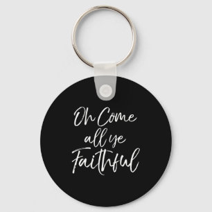 Christmas Song Lyric Christian Quote Oh Come All Y Keychain
