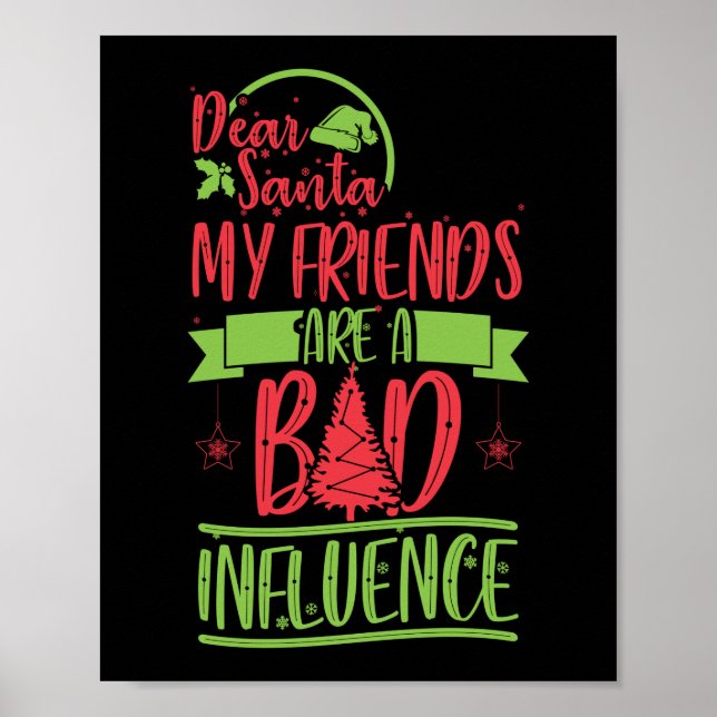 Christmas Sorry Santa My Friends Are A Bad Poster (Front)