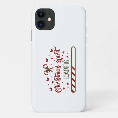 Christmas Spirit Loading Iphone 11 case