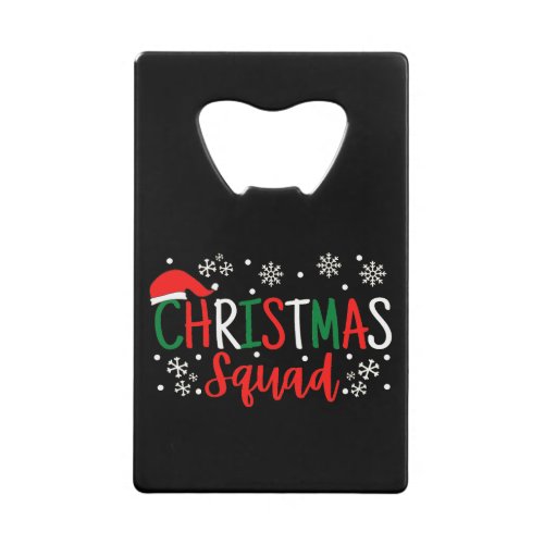 CHRISTMAS SQUAD CREDIT CARD BOTTLE OPENER