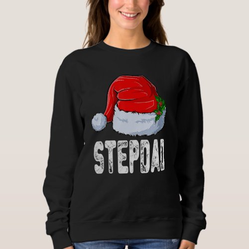 Christmas Stepdad Santa Hat Xmas Matching Family Sweatshirt