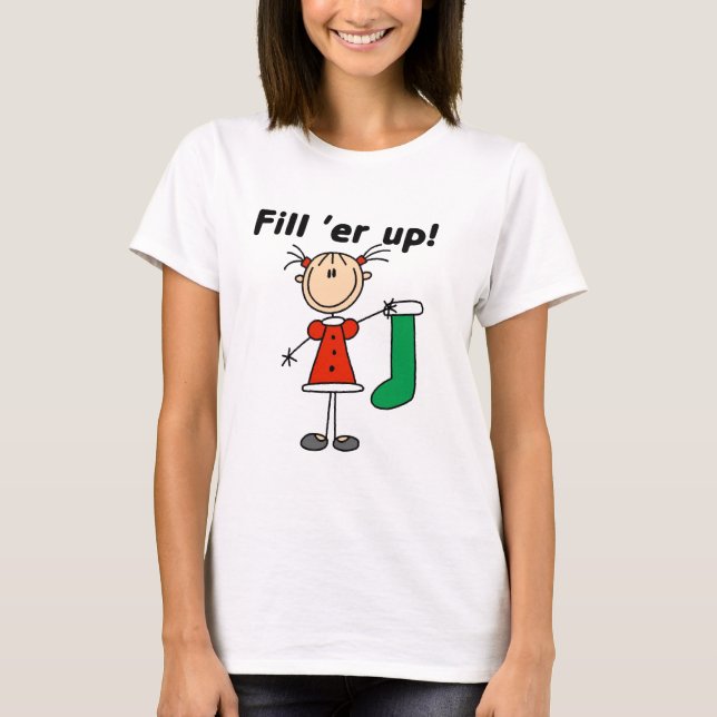 Christmas Stocking Fill 'er Up Tshirts and Gifts (Front)