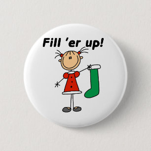 Christmas Stocking Fill 'er Up Tshirts and Gifts Pinback Button