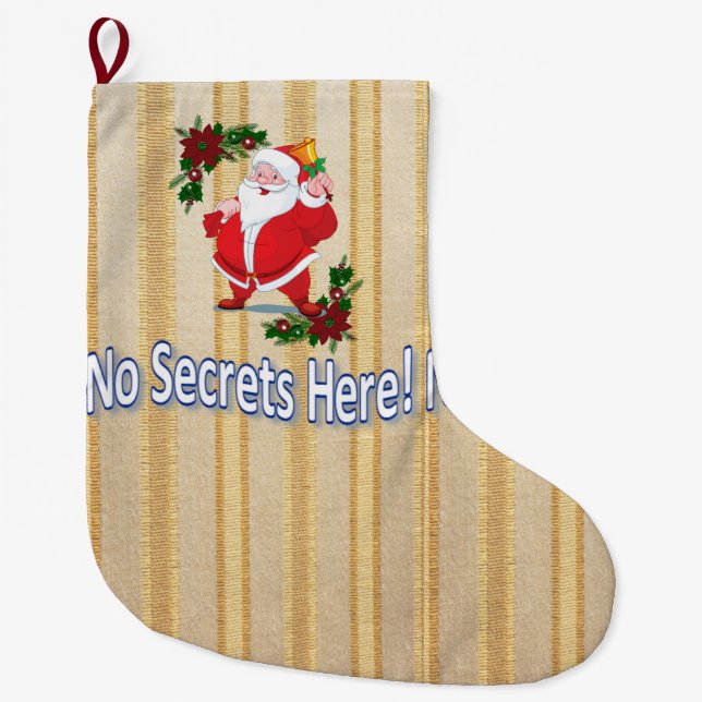 Christmas Stocking, Santa No Secrets Here, No Gold Large Christmas Stocking (Front)