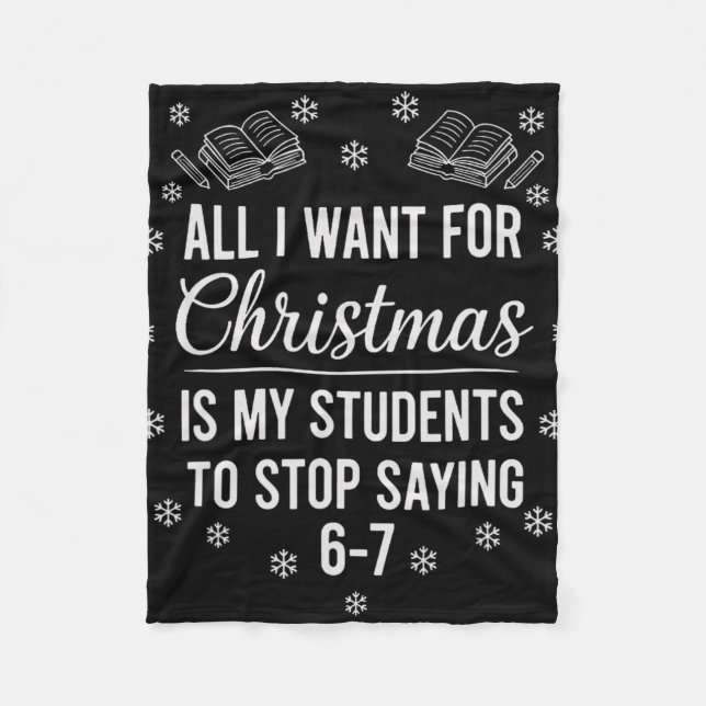 Christmas Students Saying 6-7 67 Six Seven Funny T Fleece Blanket (Front)