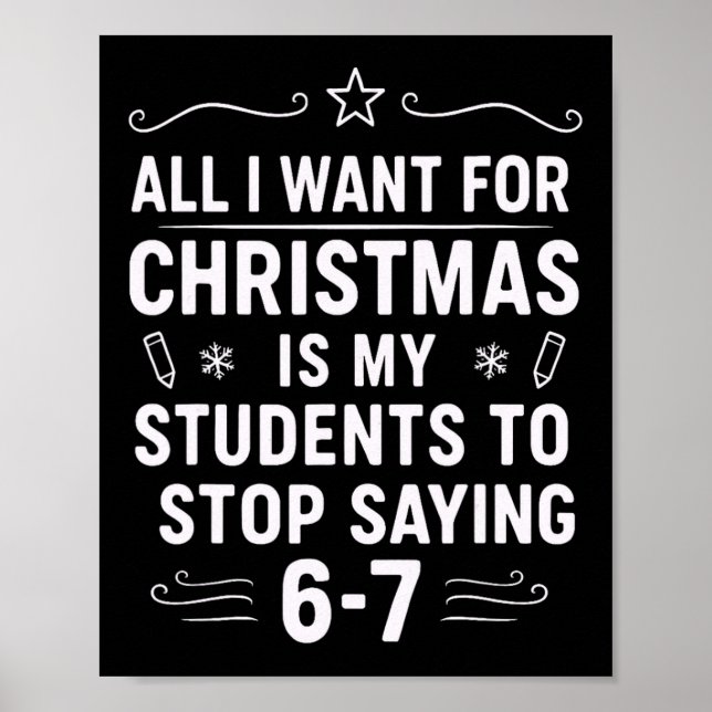 Christmas Students Saying 6-7 67 Six Seven Funny T Poster (Front)