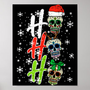 Christmas Sugar Skull Ho Ho Ho Xmas Mexican Men Wo Poster