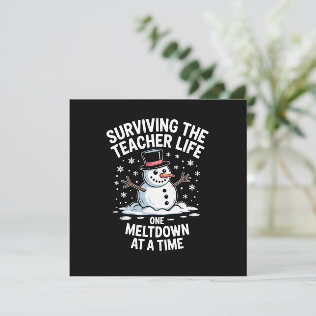 Christmas Surviving Teacher Life Meltdown Xmas Holiday Card (Standing Front)