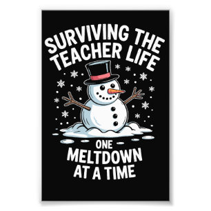 Christmas Surviving Teacher Life Meltdown Xmas Photo Print