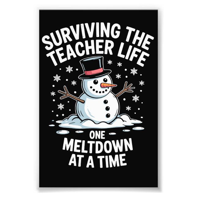 Christmas Surviving Teacher Life Meltdown Xmas Photo Print (Front)
