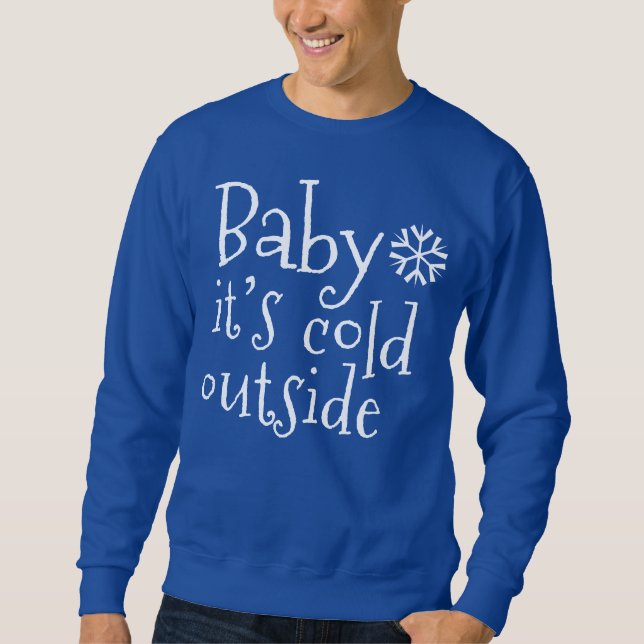 Christmas Sweater "Baby it's cold outside" (Front)