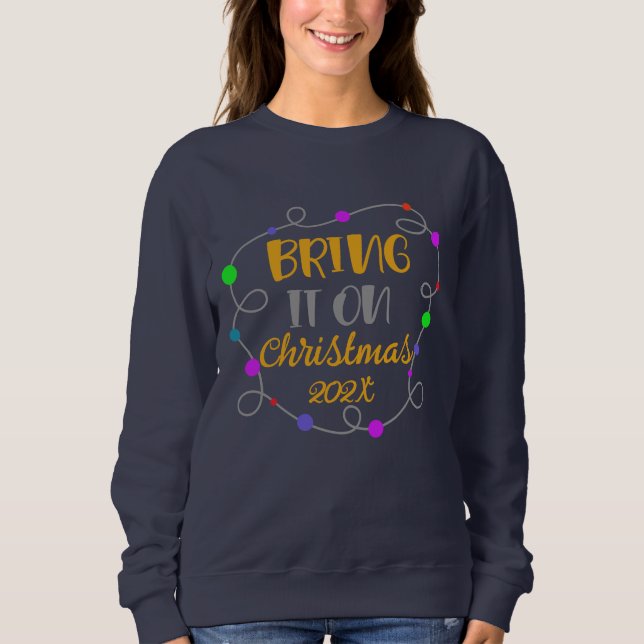 Christmas Sweatshirt, "Bring It On" Customizable Sweatshirt (Front)